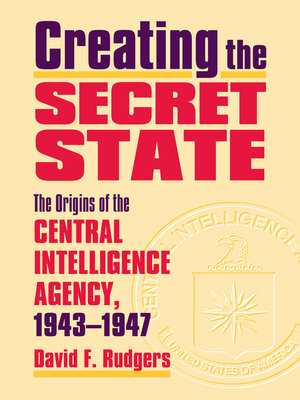 cover image of Creating the Secret State